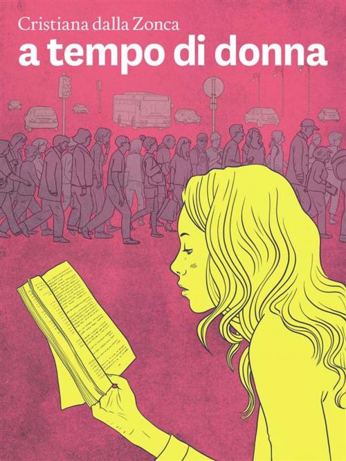 Cover of the book A tempo di donna by Cristiana Dalla Zonca, Cristiana Dalla Zonca