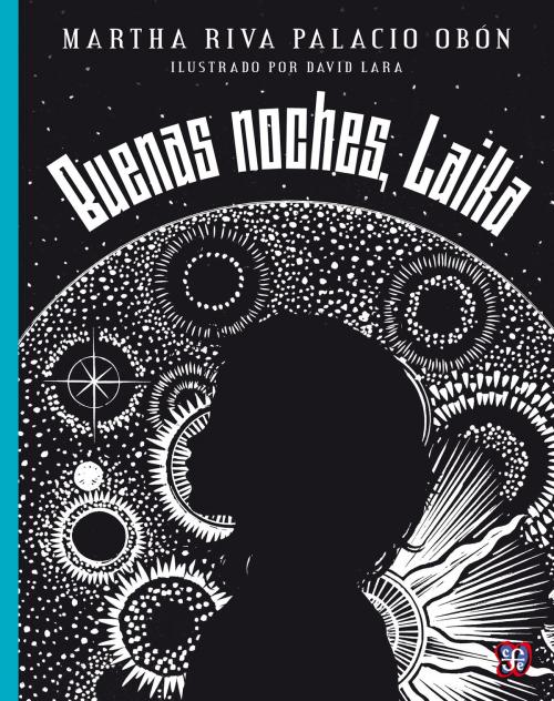 Cover of the book Buenas noches, Laika by Martha Riva Palacio Obón, Fondo de Cultura Económica