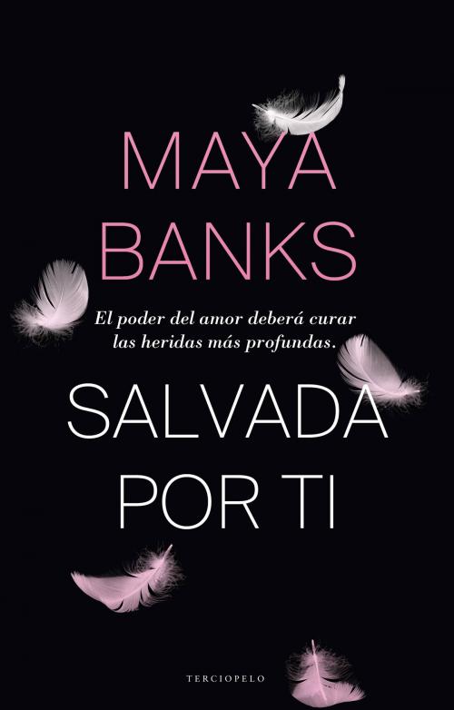 Cover of the book Salvada por ti by Maya Banks, Roca Editorial de Libros