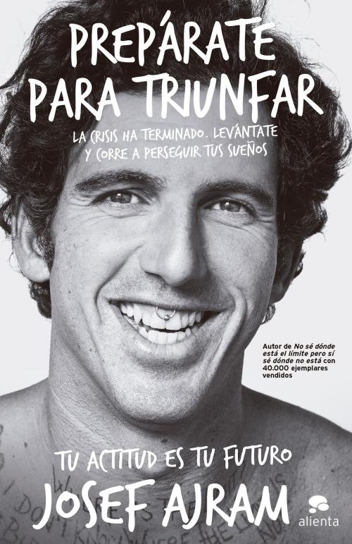 Cover of the book Prepárate para triunfar by Josef Ajram, Grupo Planeta