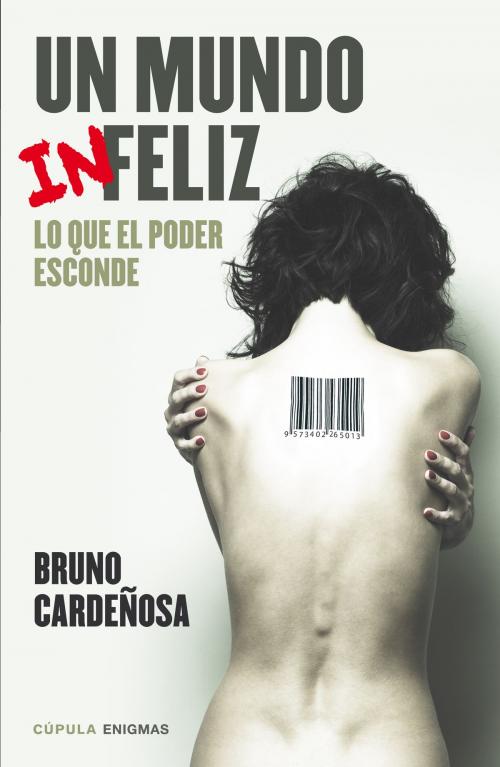 Cover of the book Un mundo (in)feliz by Bruno Cardeñosa, Grupo Planeta