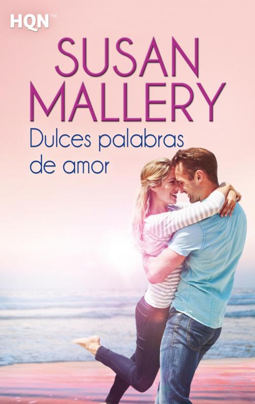 Cover of the book Dulces palabras de amor by Susan Mallery, Harlequin, una división de HarperCollins Ibérica, S.A.