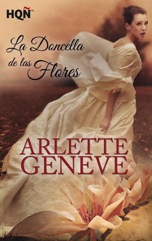 Cover of the book La doncella de las flores by Arlette Geneve, Harlequin, una división de HarperCollins Ibérica, S.A.