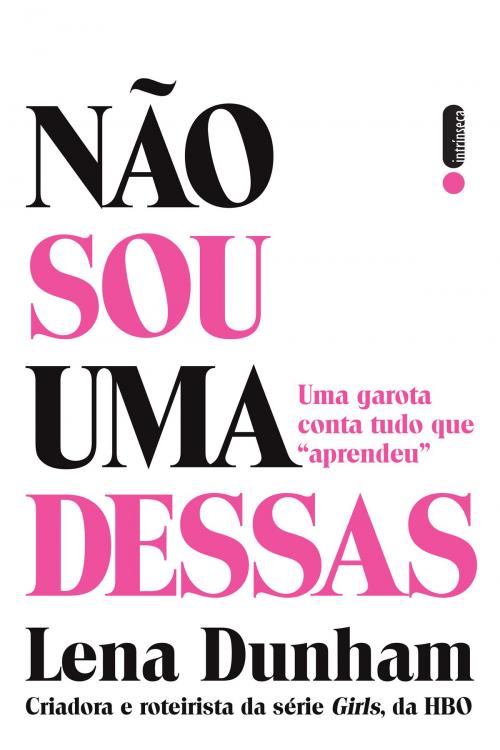 Cover of the book Não sou uma dessas by Lena Dunhan, Intrínseca