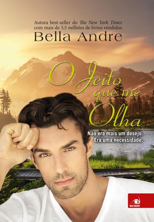 Cover of the book O jeito que me olha by Bella Andre, Editora Novo Conceito
