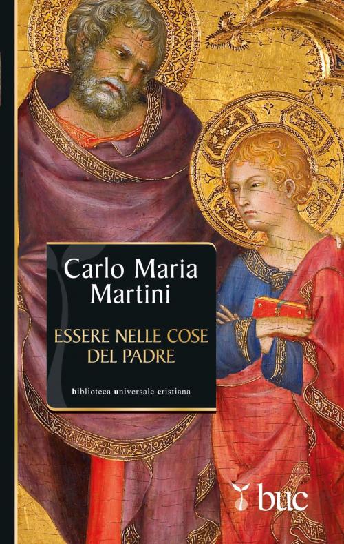 Cover of the book Essere nelle cose del Padre. Il dono della vocazione by Carlo Maria Martini, San Paolo Edizioni