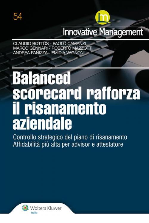 Cover of the book Balanced Scorecard rafforza il risanamento aziendale by Claudio Bottos, Paolo Camanzi, Marco Gennari, Roberto Mazzotti, Andrea Panizza, Emidia Vagnoni, Ipsoa