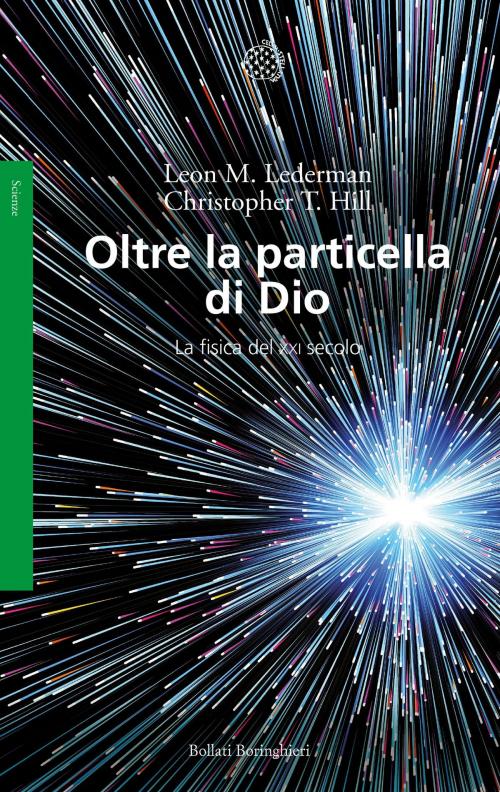 Cover of the book Oltre la particella di Dio by Leon M. Lederman, Christopher T. Hill, Bollati Boringhieri