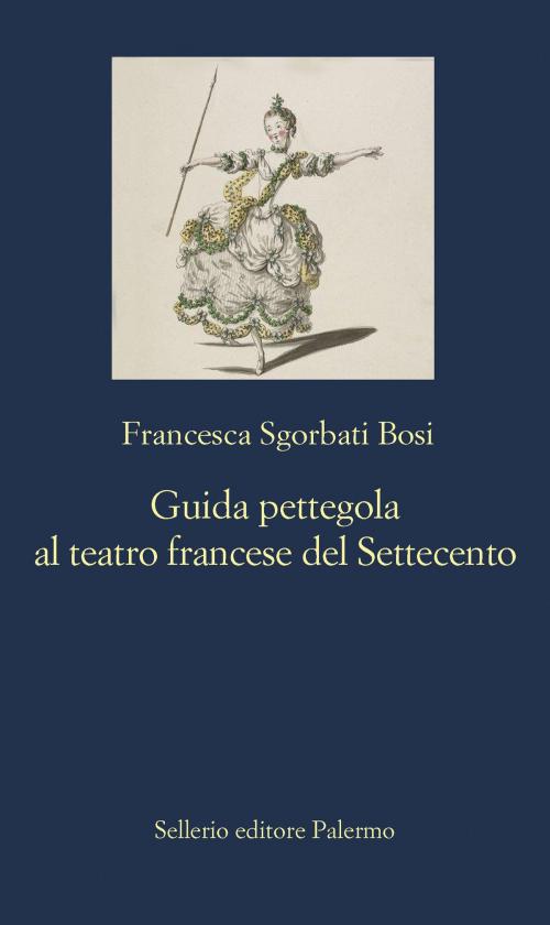 Cover of the book Giuda pettegola al teatro francese del Settecento by Francesca Sgorbati Bosi, Sellerio Editore