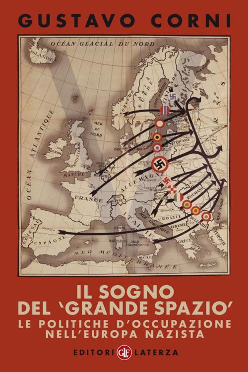 Cover of the book Il sogno del 'grande spazio' by Gustavo Corni, Editori Laterza