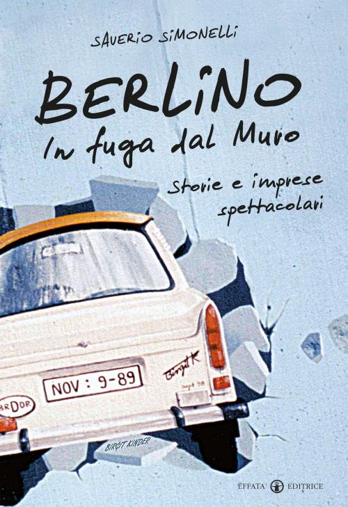 Cover of the book Berlino. In fuga dal Muro by Saverio Simonelli, Effatà Editrice