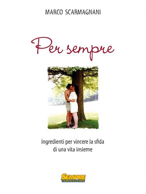 Cover of the book Per sempre by Marco Scarmagnani, Sempre Comunicazione