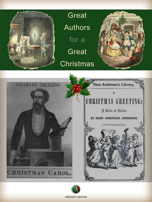 Cover of the book Great Authors for a Great Christmas by Hans Christian Andersen, Charles Dickens, Edizioni Savine