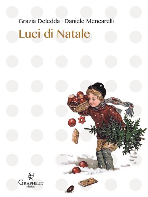 Cover of the book Luci di Natale by Daniele Mencarelli, Grazia Deledda, Graphe.it edizioni