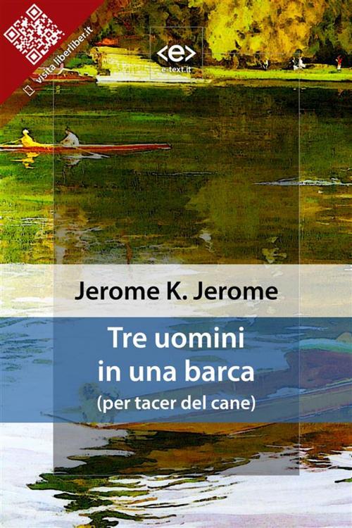 Cover of the book Tre uomini in una barca by Jerome K. Jerome, E-text