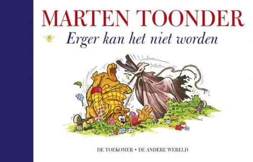 Cover of the book Erger kan het niet worden by Marten Toonder, Bezige Bij b.v., Uitgeverij De