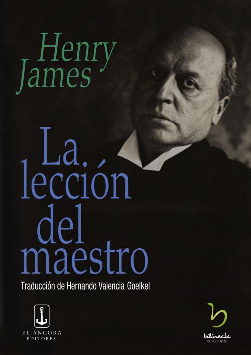 Cover of the book La lección del maestro by Henry James, Bilineata Publishing & El Áncora Editores