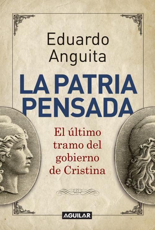 Cover of the book La patria pensada by Eduardo Anguita, Penguin Random House Grupo Editorial Argentina