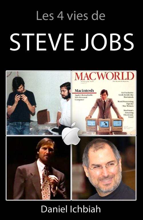 Cover of the book Les 4 vies de Steve Jobs by Daniel Ichbiah, Ichbiah
