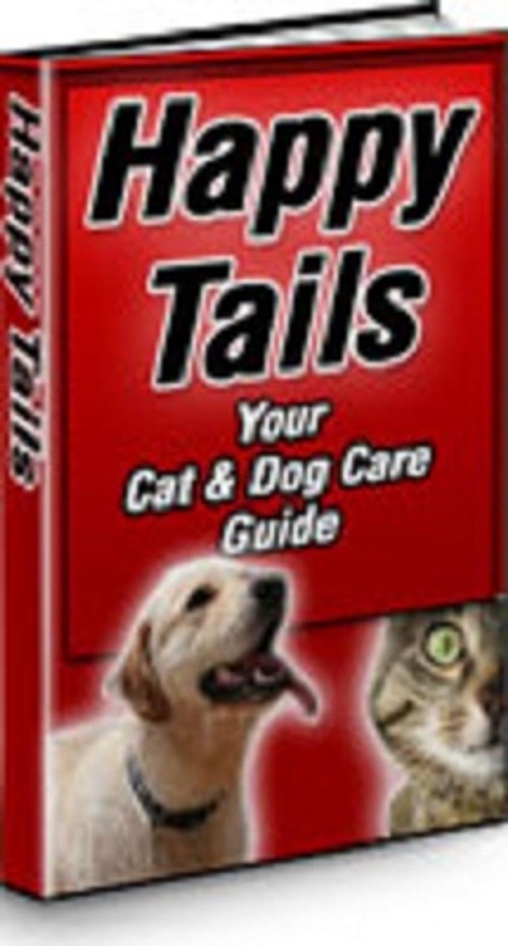 Big bigCover of Happy Tails: Your Cat & Dog Care Guide