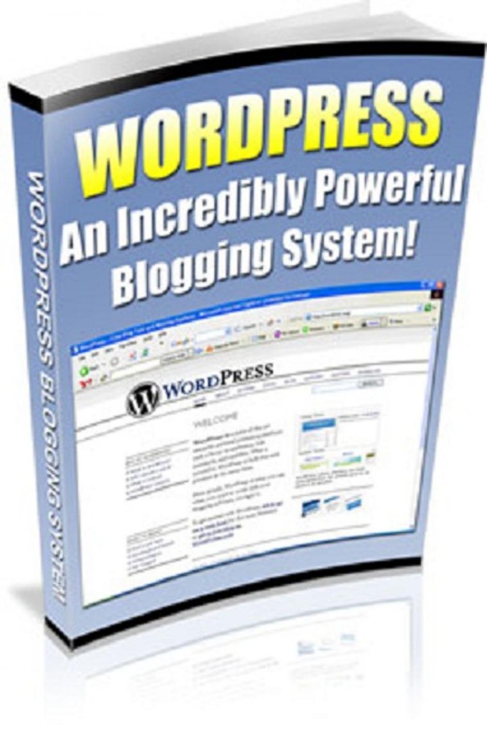 Big bigCover of Wordpress: An Incredibly Powerful Blogging System