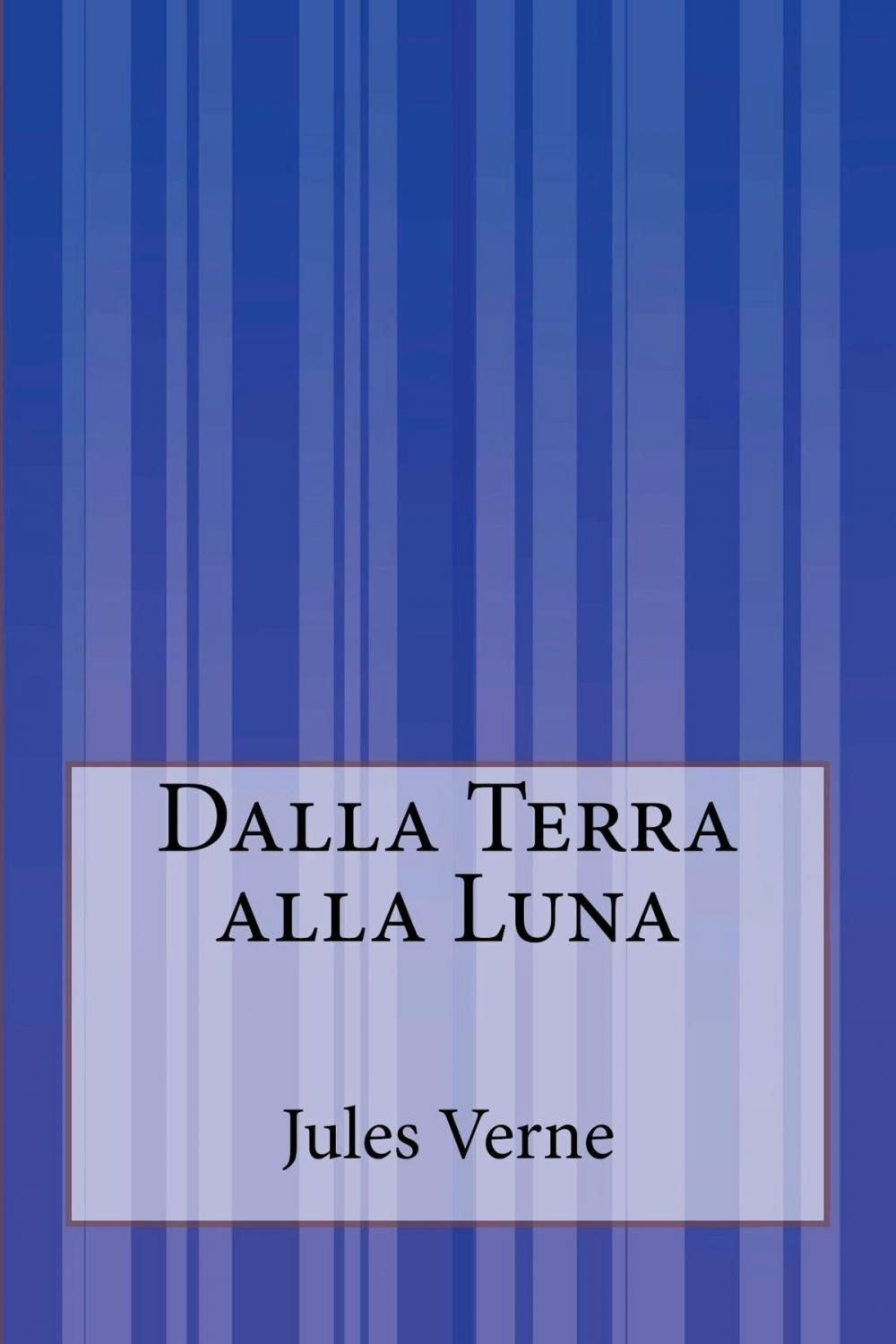 Big bigCover of Dalla Terra alla Luna