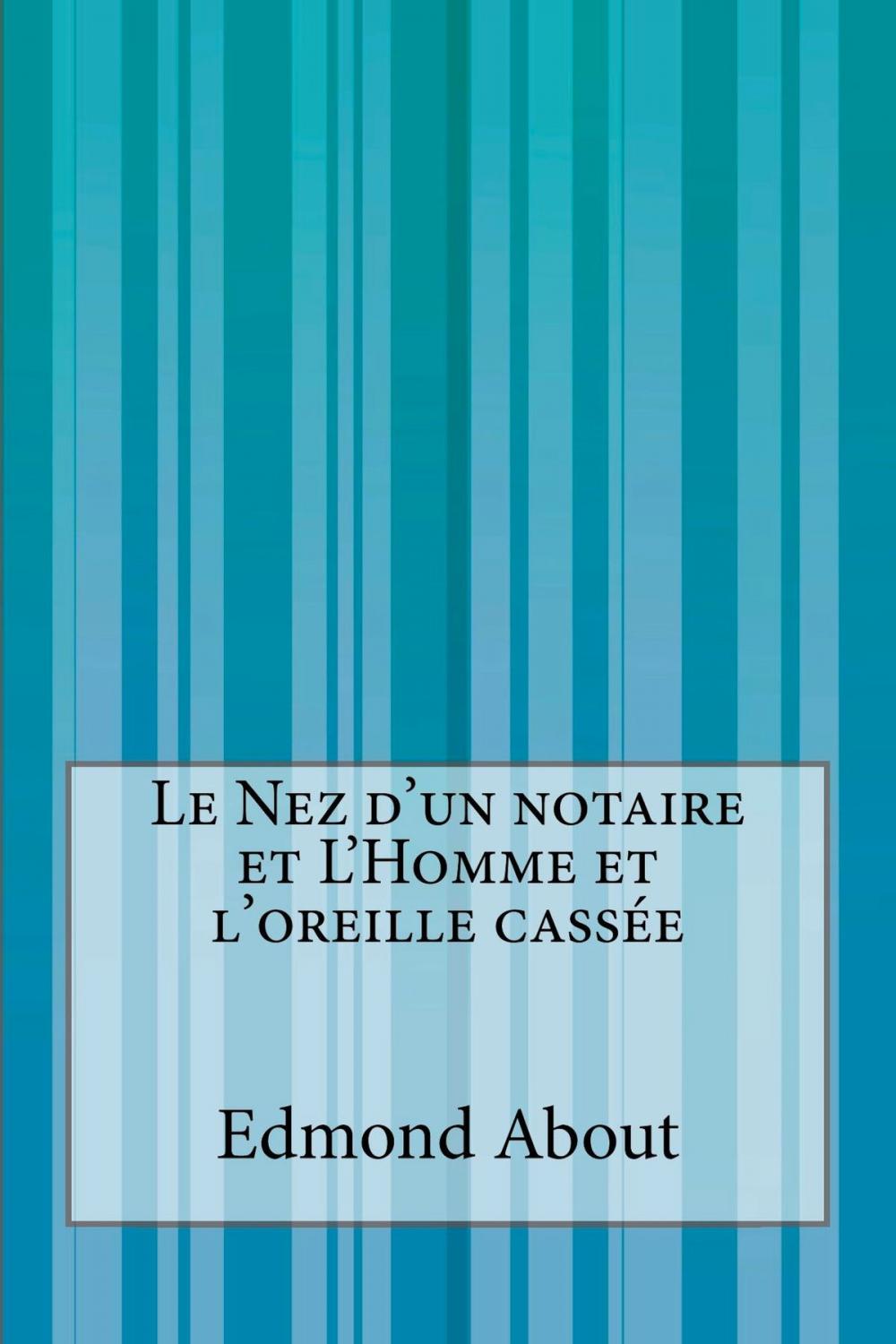 Big bigCover of Le Nez d'un notaire et L'Homme et l'oreille cassée