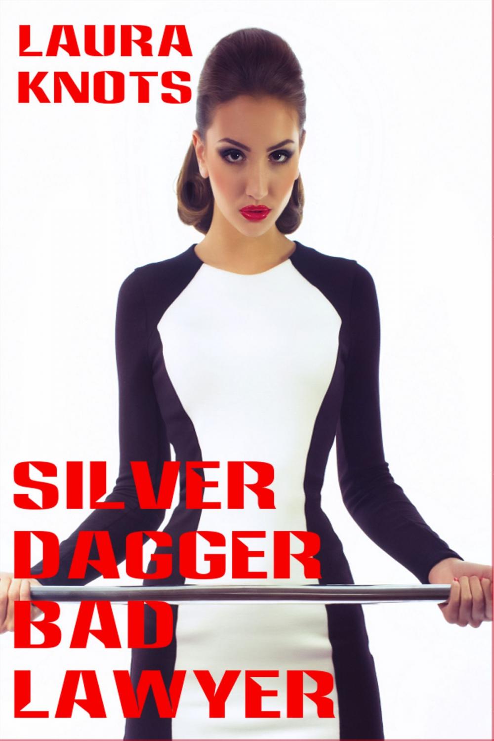 Big bigCover of Silver Dagger Bad Lawyer