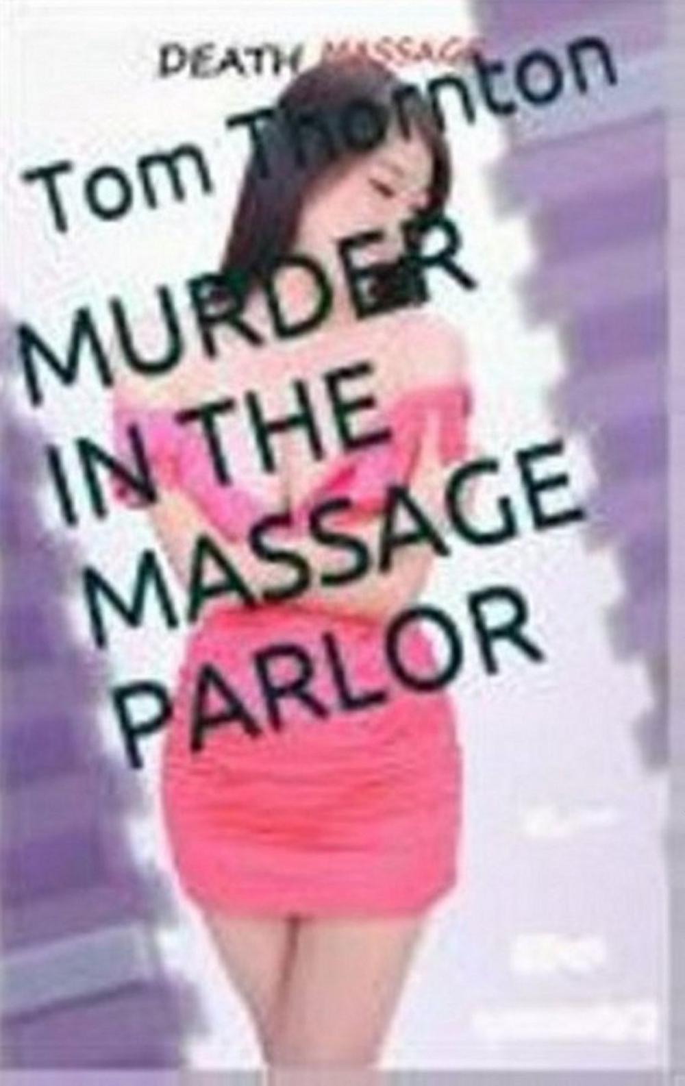 Big bigCover of MURDER IN THE MASSAGE PARLOR