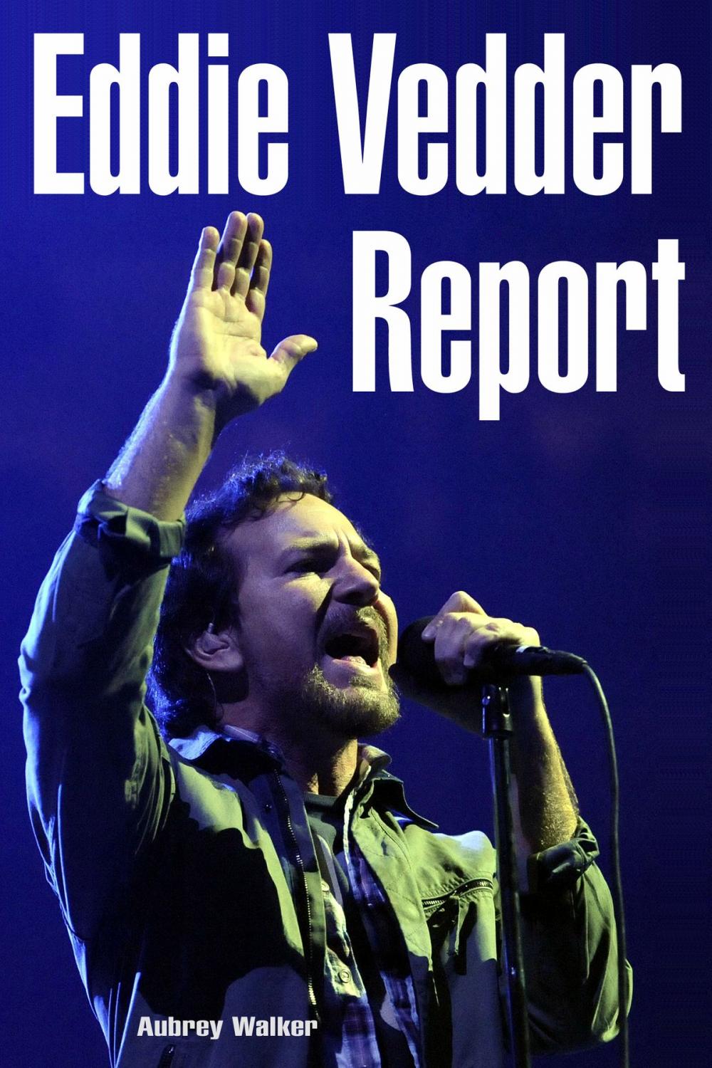 Big bigCover of Eddie Vedder Report