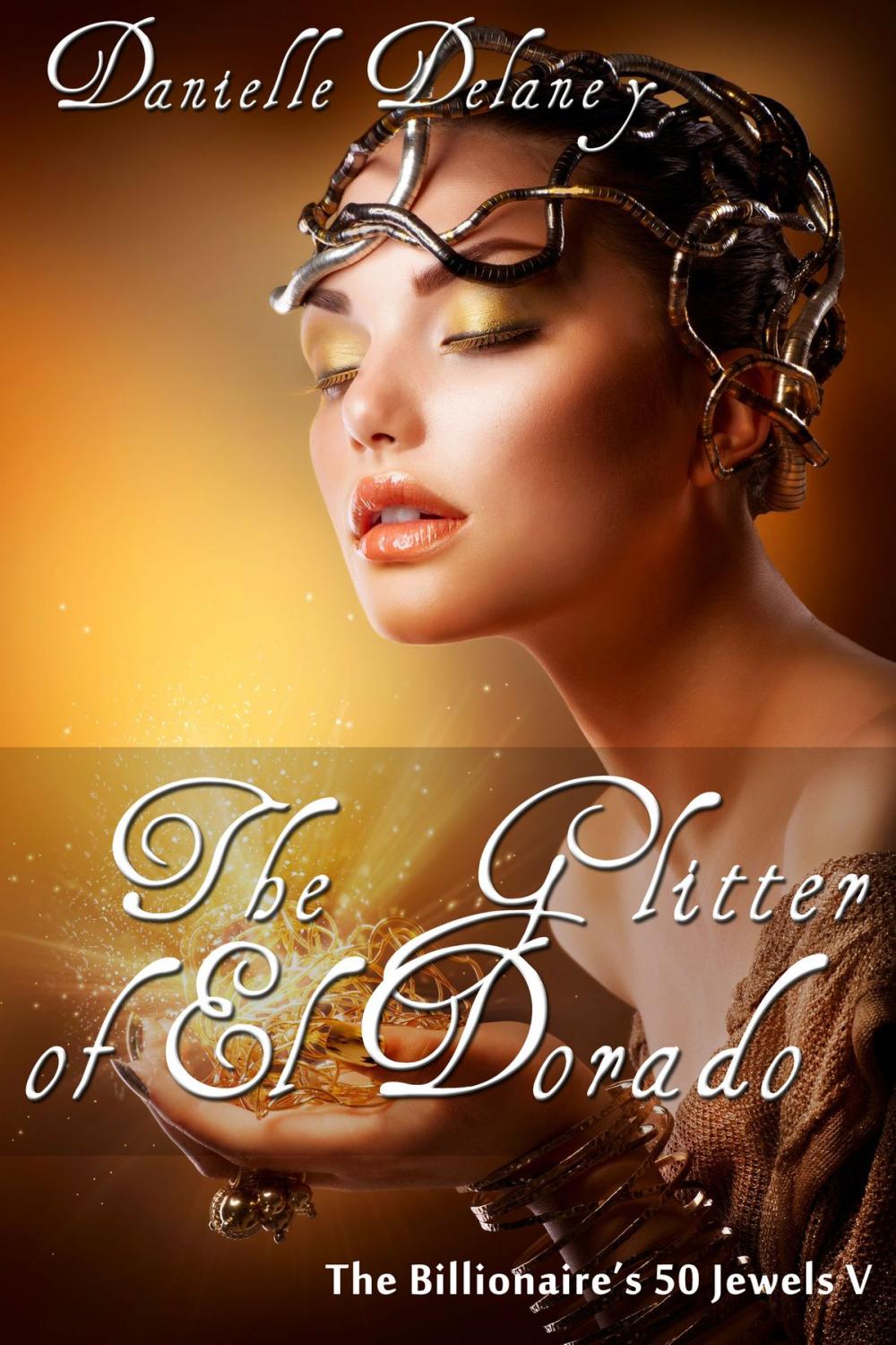 Big bigCover of The Glitter of El Dorado (The Billionaire's 50 Jewels V)