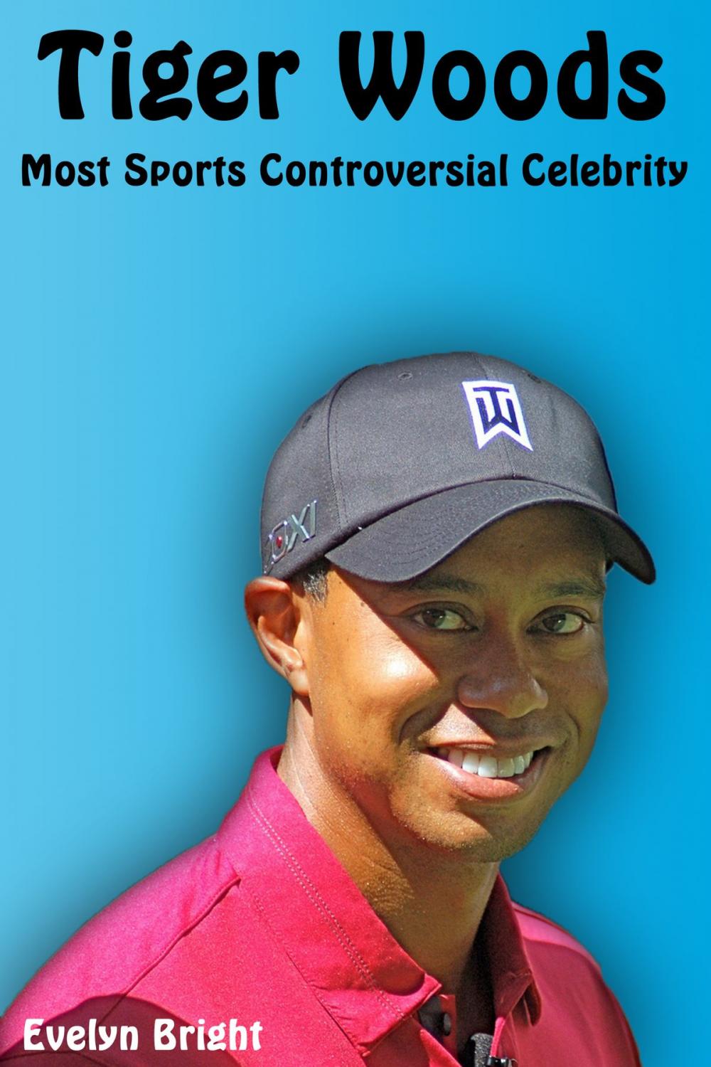 Big bigCover of Tiger Woods: Most Sports Controversial Celebrity