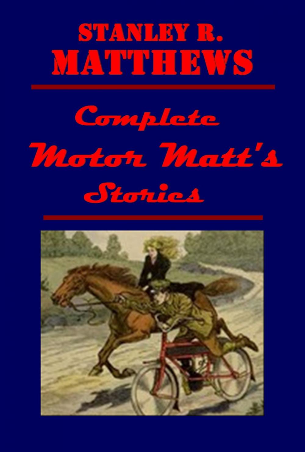 Big bigCover of Complete Motor Matt's Stories