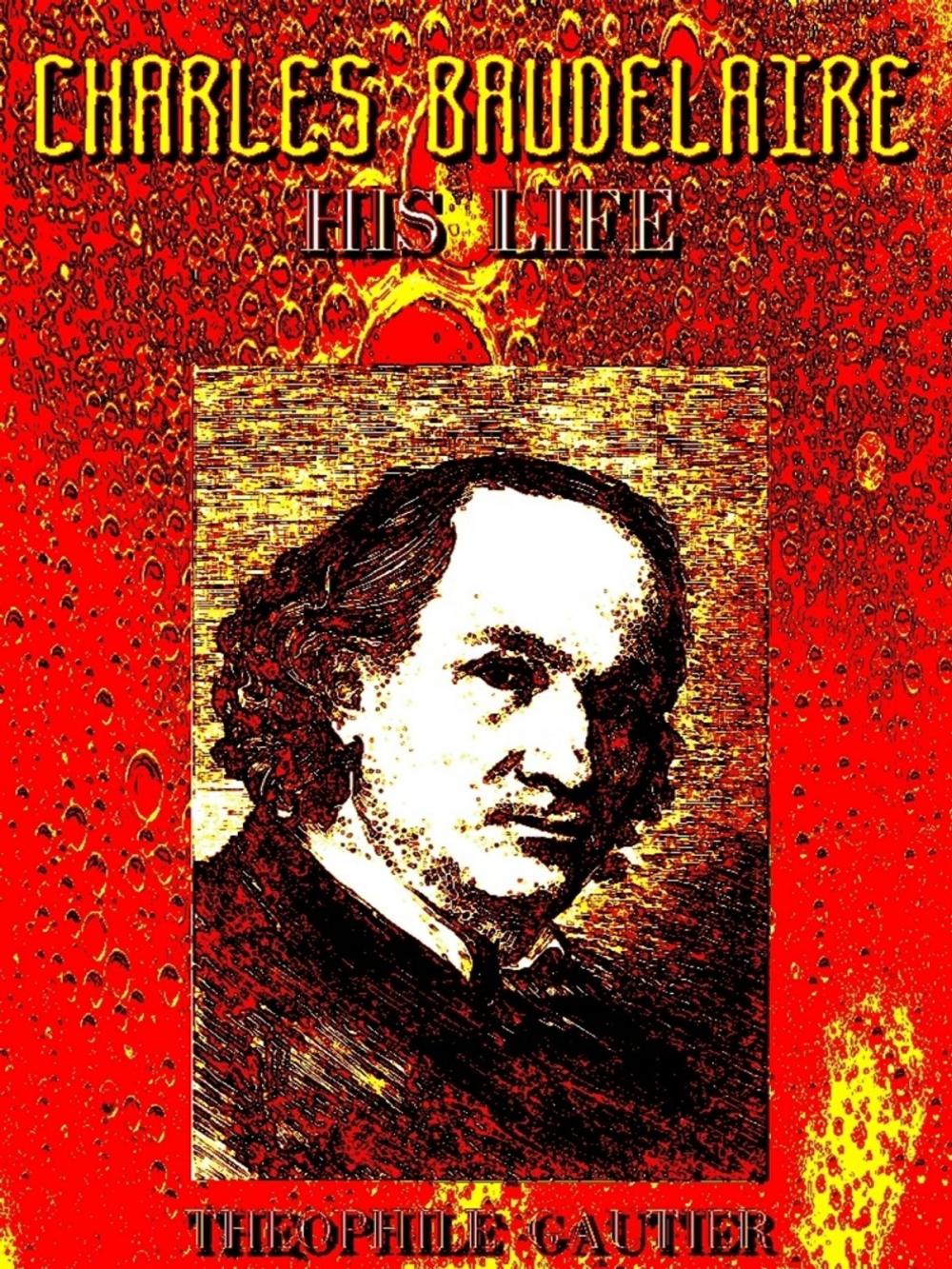 Big bigCover of Charles Baudelaire, His Life (English Edition)