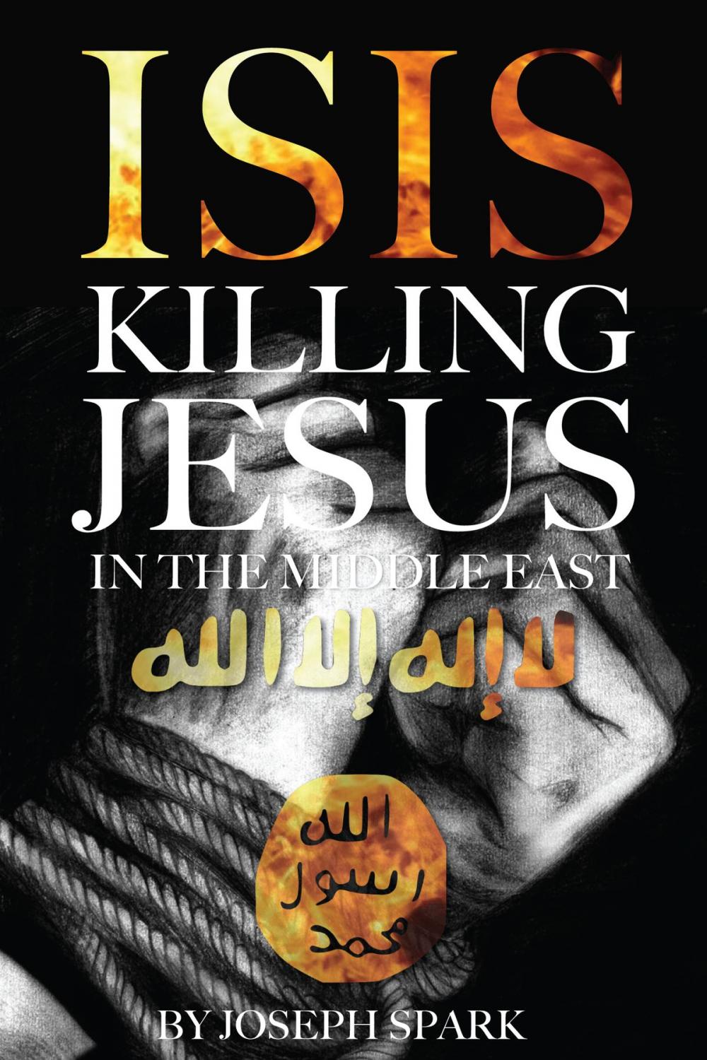 Big bigCover of Isis: Killing Jesus in the Middle East