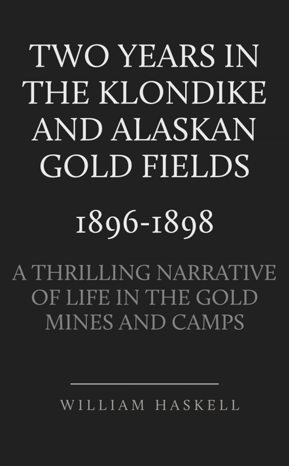 Big bigCover of Two Years in the Klondike and Alaskan Gold Fields 1896-1898