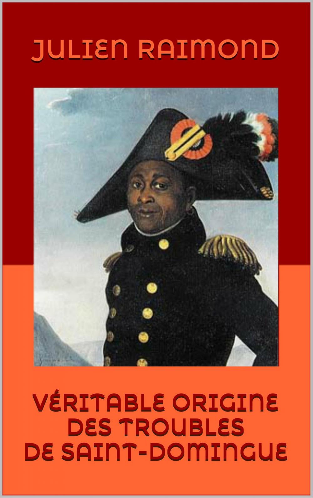 Big bigCover of VÉRITABLE ORIGINE DES TROUBLES DE SAINT-DOMINGUE