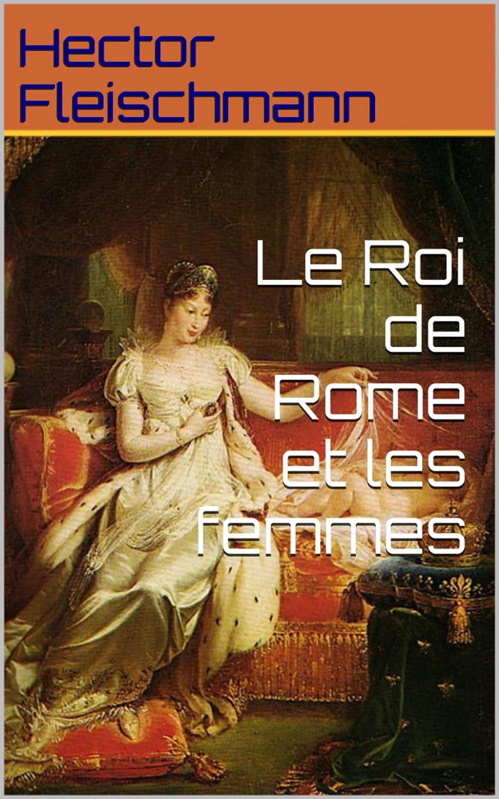 Big bigCover of Le Roi de Rome et les femmes