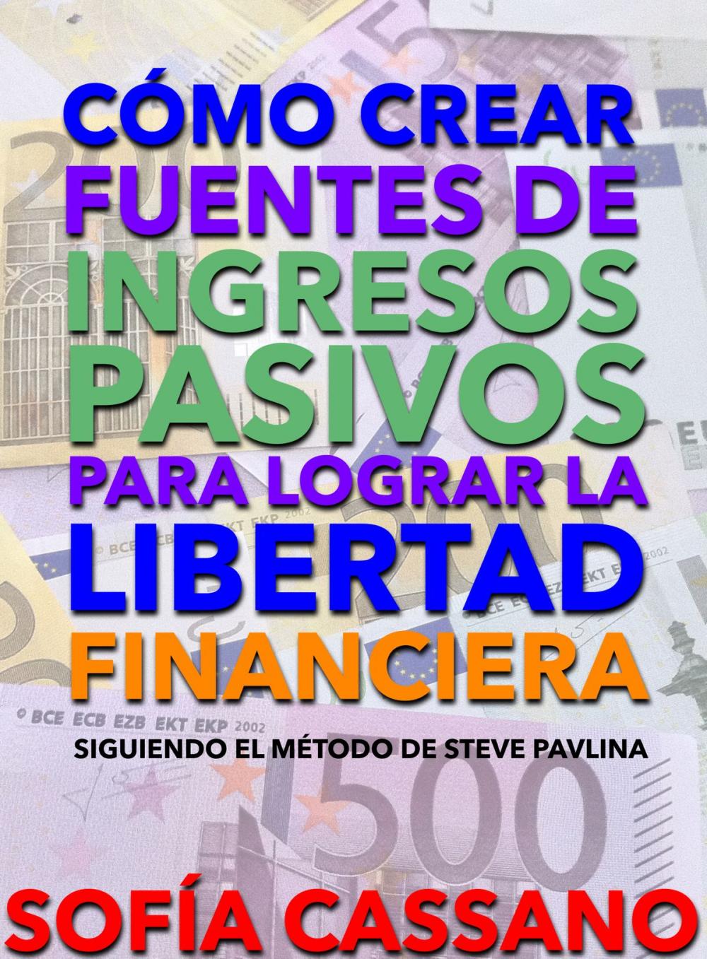 Big bigCover of Cómo crear fuentes de ingresos pasivos para lograr la libertad financiera