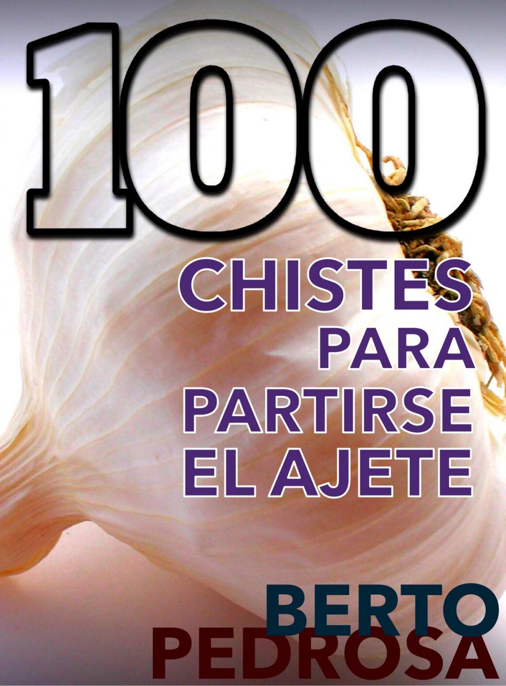 Big bigCover of 100 Chistes para partirse el ajete