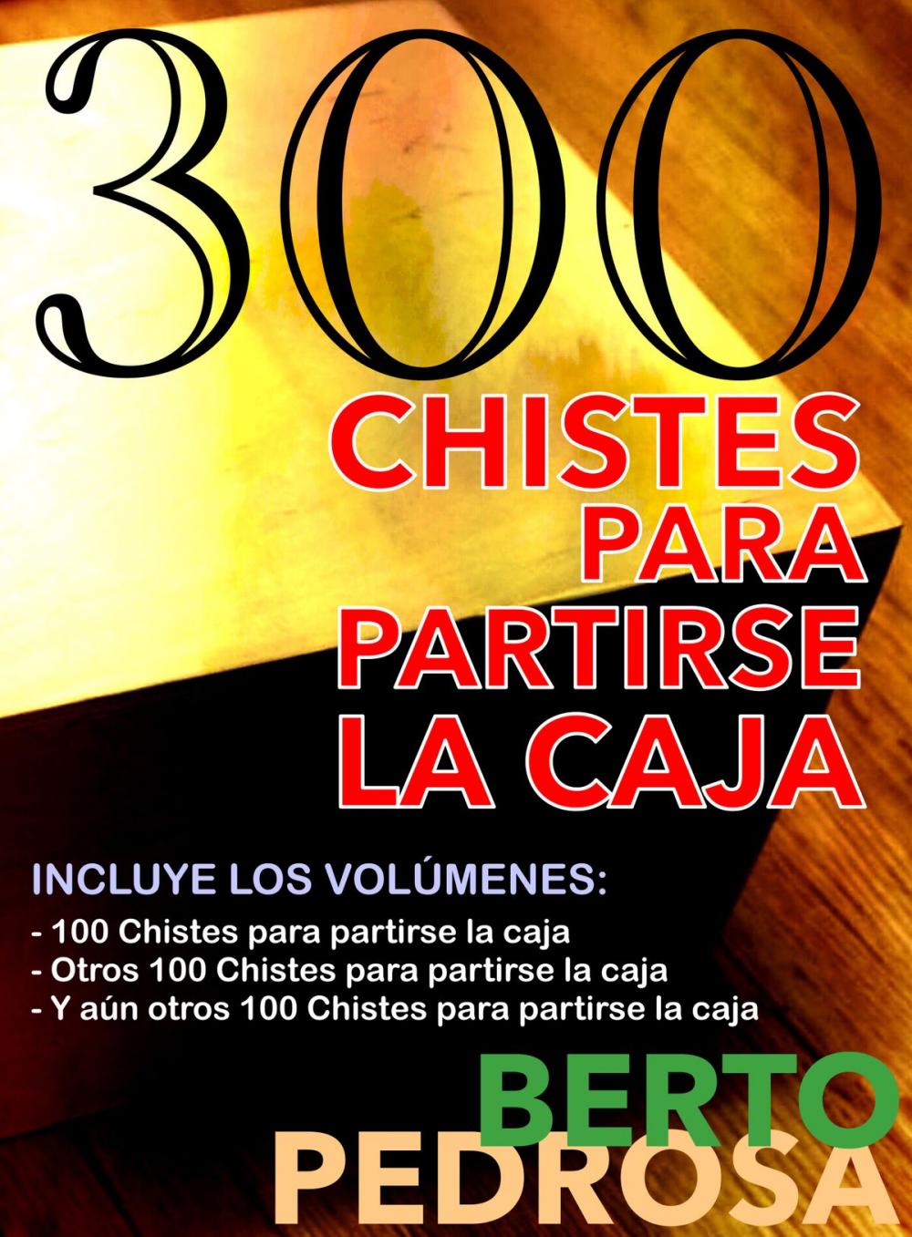 Big bigCover of 300 Chistes para partirse la caja