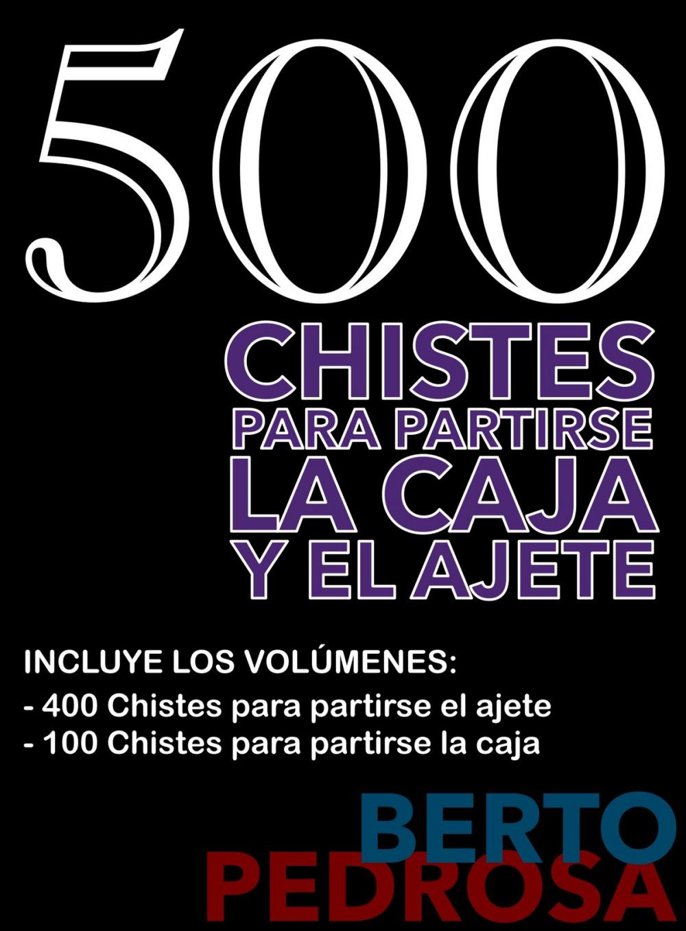 Big bigCover of 500 Chistes para partirse la caja y el ajete