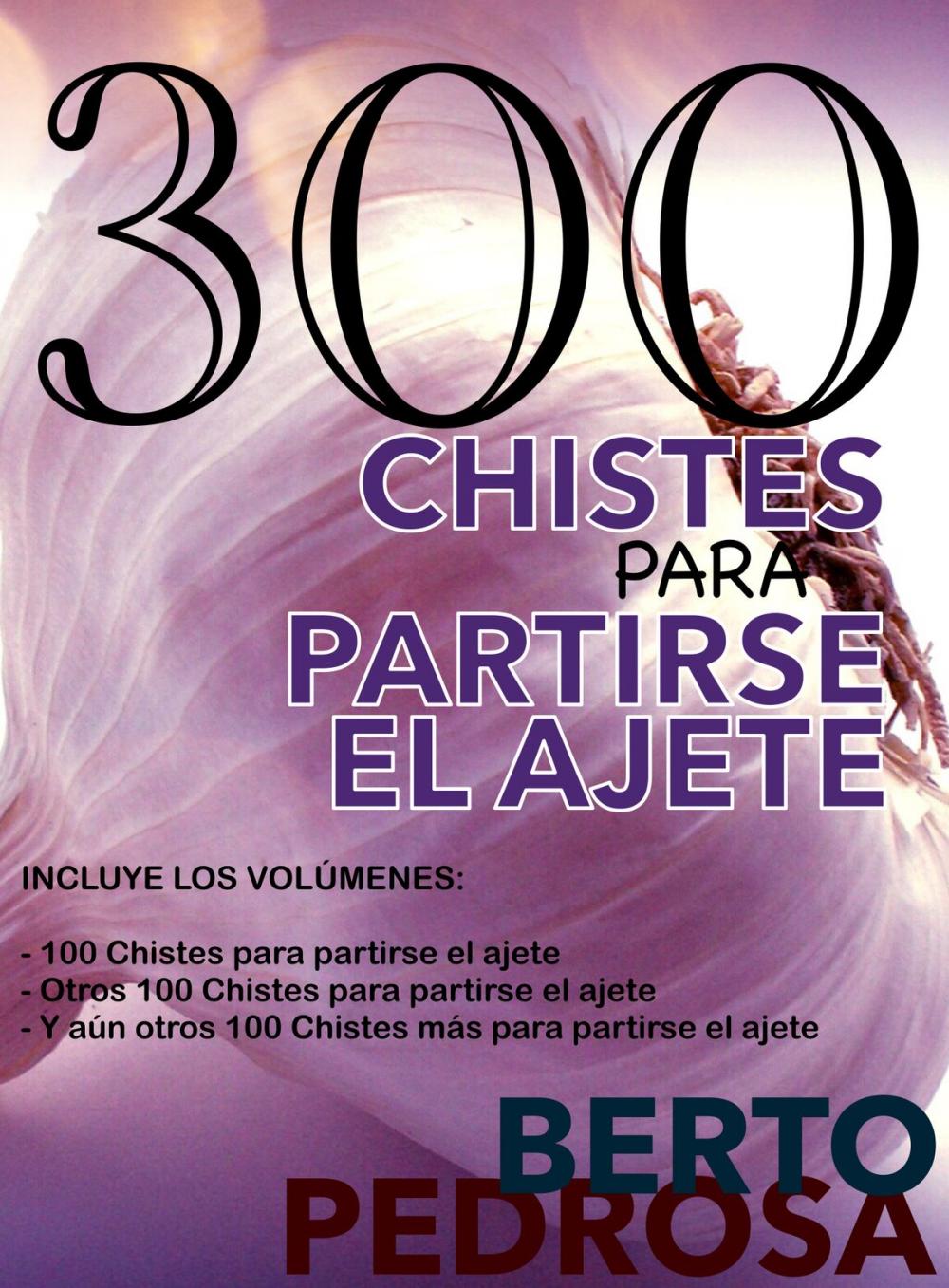 Big bigCover of 300 Chistes para partirse el ajete