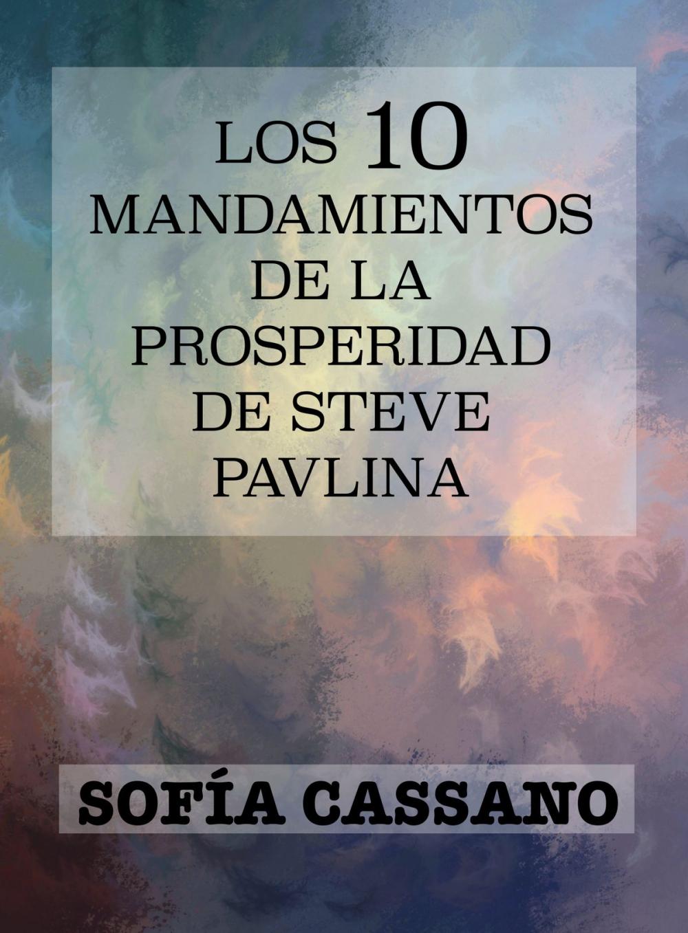 Big bigCover of Los diez mandamientos de la Prosperidad de Steve Pavlina