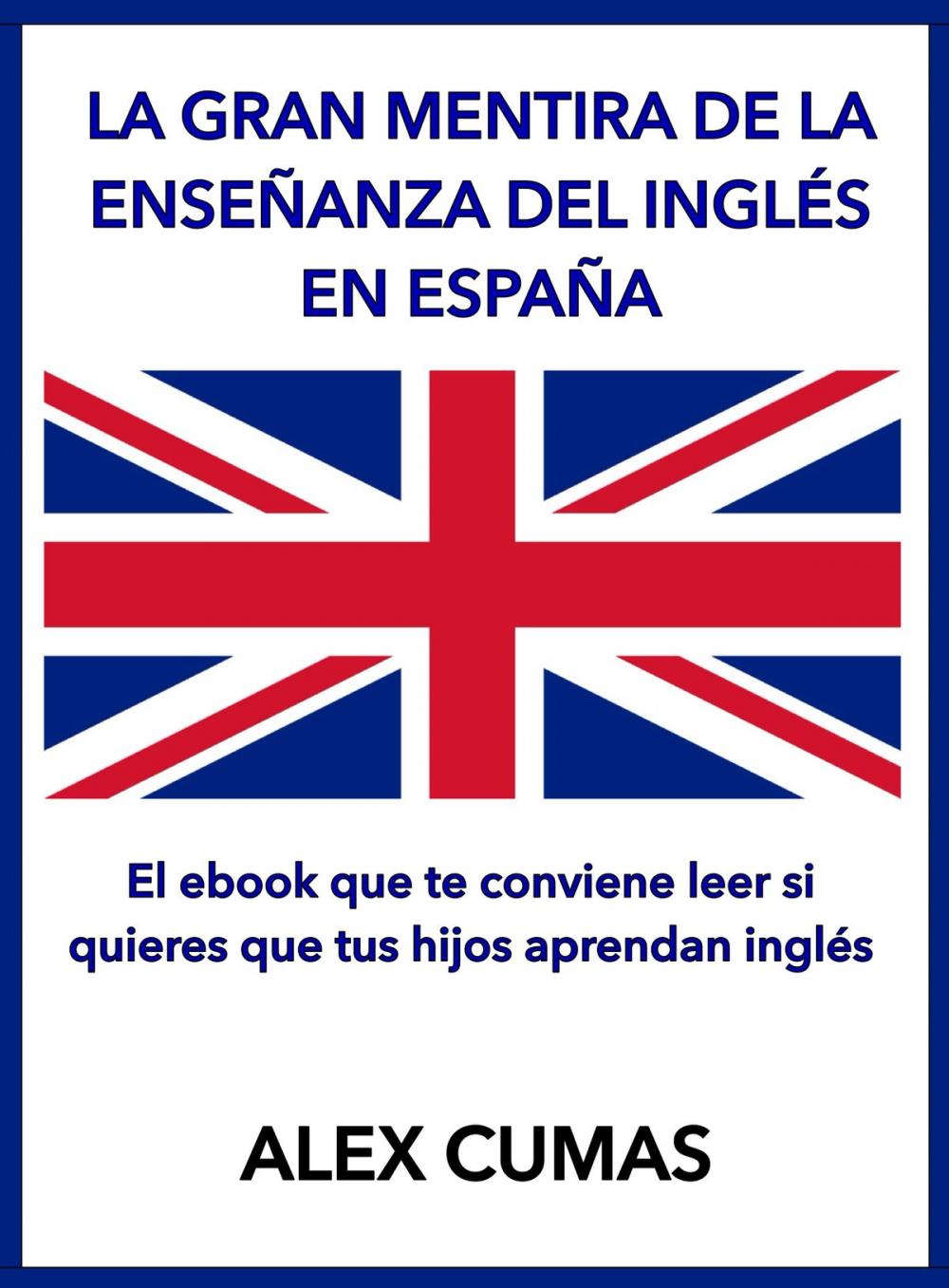 Big bigCover of La gran mentira de la enseñanza del inglés en España