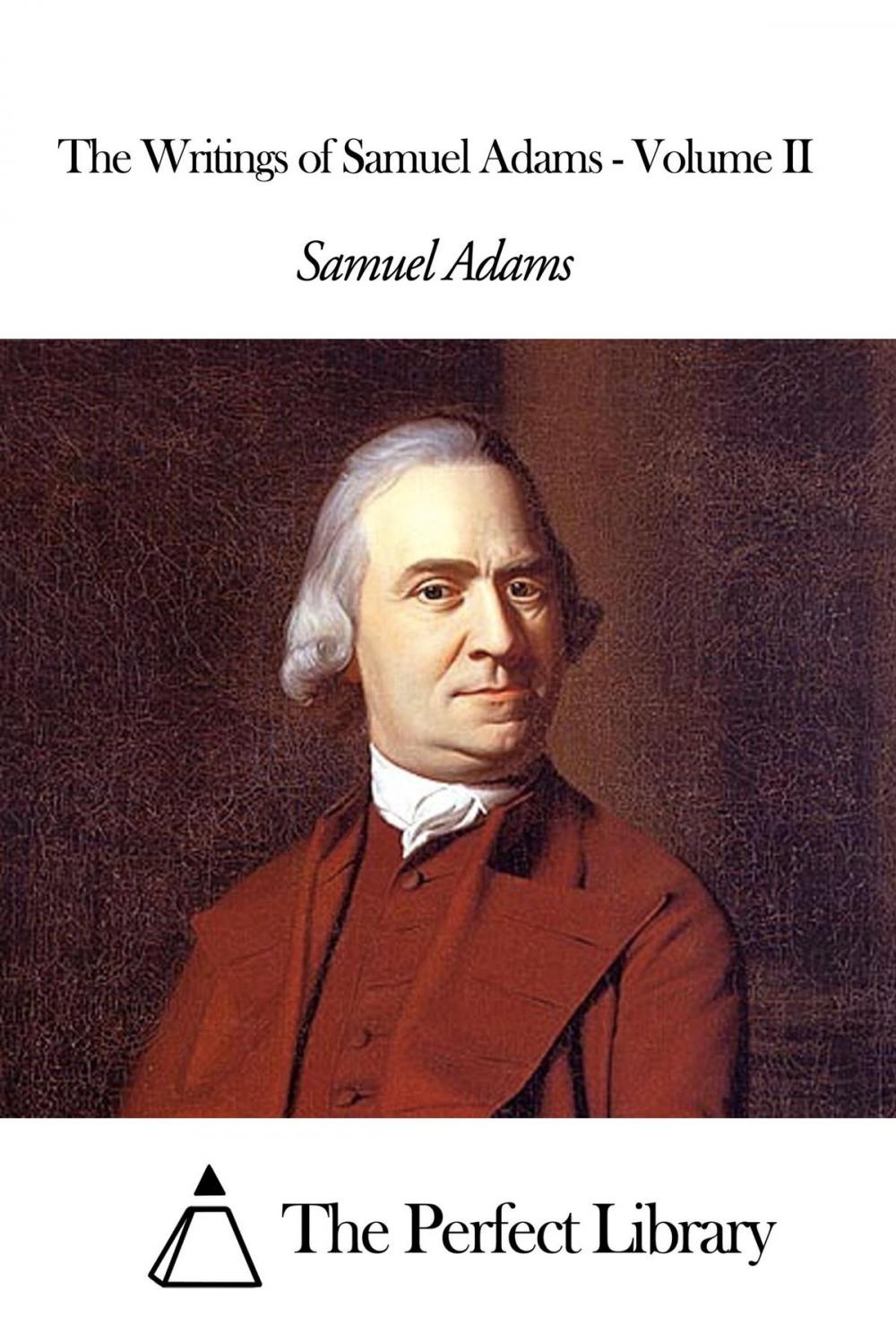 Big bigCover of The Writings of Samuel Adams - Volume II
