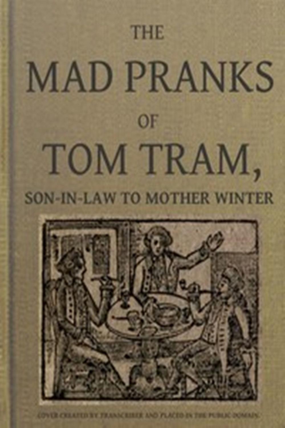 Big bigCover of The Mad Pranks of Tom Tram