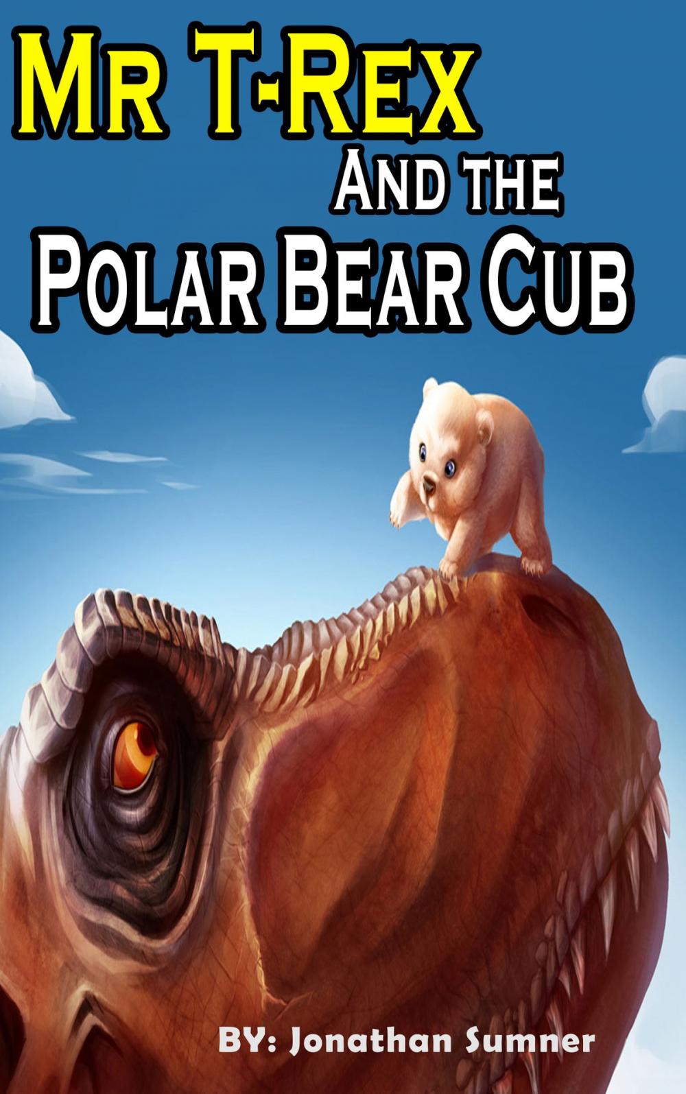 Big bigCover of Mr. T-Rex and The Polar Bear Cub