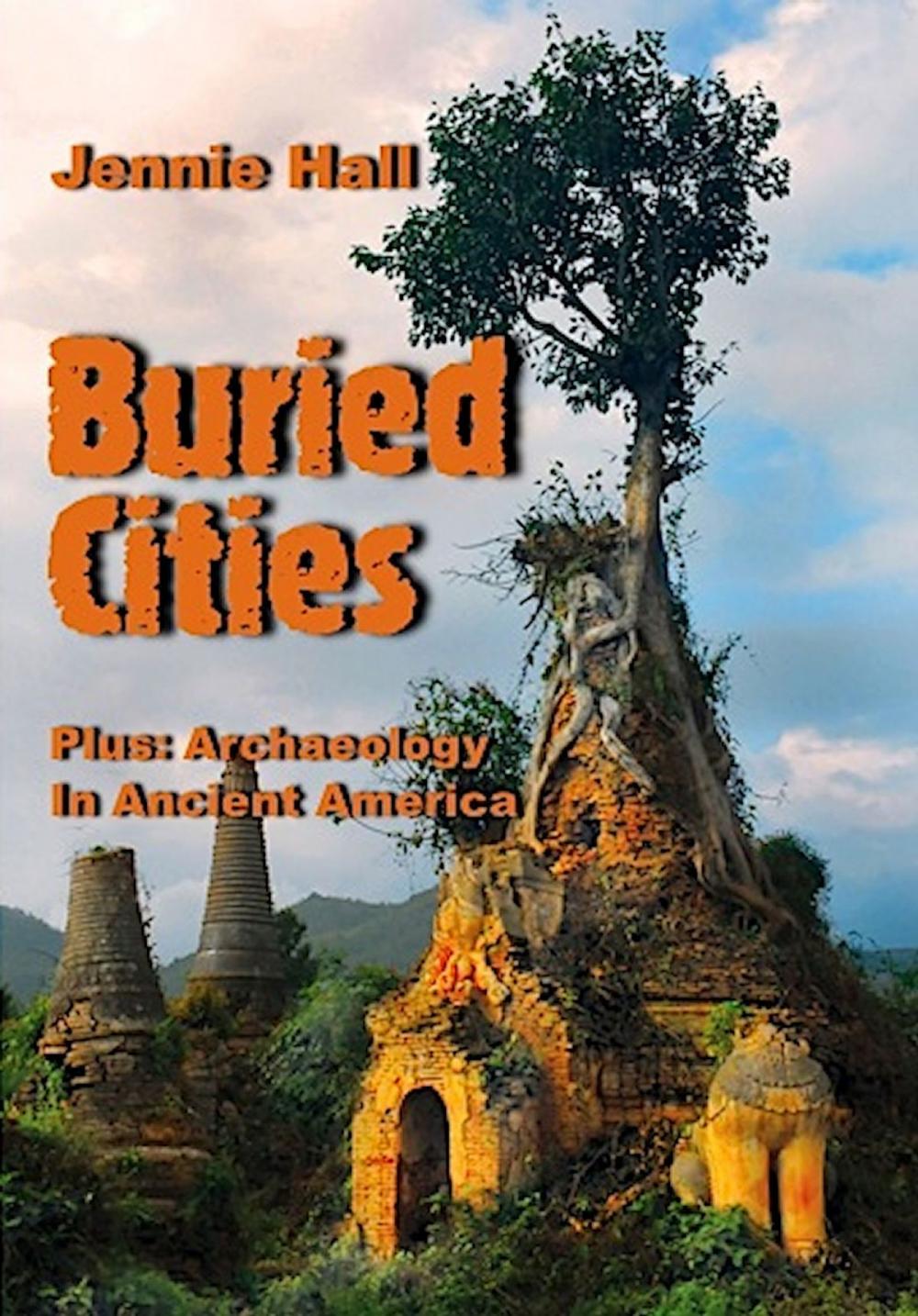 Big bigCover of Buried Cities And Ancient America: Illustrated Edition