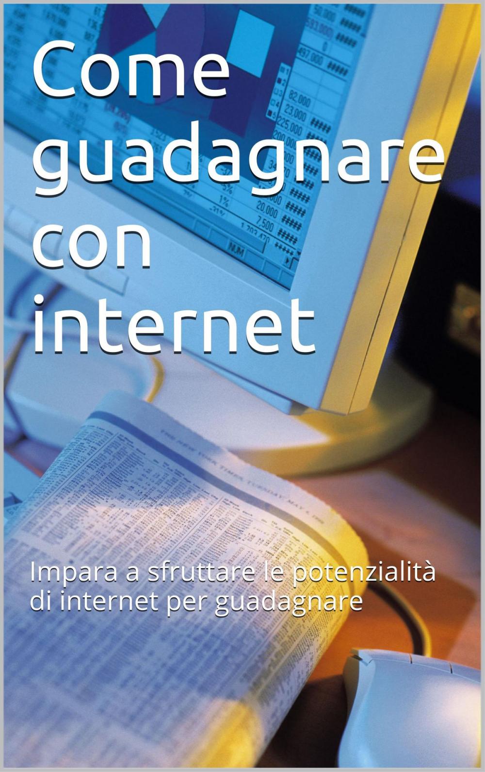 Big bigCover of Come guadagnare con internet